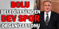 BOLU BELEDİYESİ’NDEN DEV SPOR ORGANİZASYONU