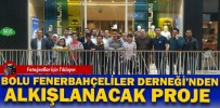 BOLU FENERBAHÇELİLER DERNEĞİ’NDEN ALKIŞLANACAK PROJE
