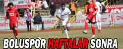 BOLUSPOR HAFTALAR SONRA