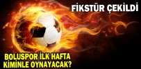 BOLUSPOR İLK HAFTA KİMİNLE OYNAYACAK?
