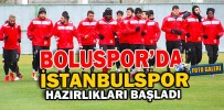BOLUSPOR’DA İSTANBULSPOR HAZIRLIKLARI BAŞLADI