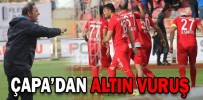 ÇAPA’DAN ALTIN VURUŞ