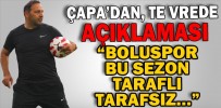 ÇAPA’DAN TE VREDE AÇIKLAMASI