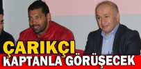 ÇARIKÇI, KAPTANLA GÖRÜŞECEK