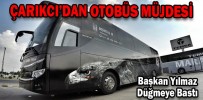 ÇARIKCI’DAN OTOBÜS MÜJDESİ