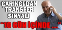 ÇARIKCI’DAN TRANSFER SİNYALİ