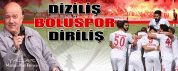 DİZİLİŞ BOLUSPOR DİRİLİŞ