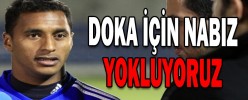 DOKA İÇİN NABIZ YOKLUYORUZ