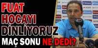 FUAT HOCAYI DİNLİYORUZ