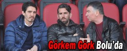 Görkem Görk Bolu’da