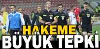 HAKEME BÜYÜK TEPKİ