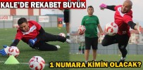 KALE’DE REKABET BÜYÜK
