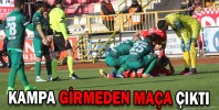 KAMPA GİRMEDEN MAÇA ÇIKTI