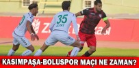 KASIMPAŞA-BOLUSPOR MAÇI NE ZAMAN?