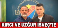 KIRCI VE UZĞUR İSVEÇ’TE