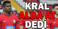 KRAL ALDA AT DEDİ