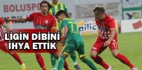 LİGİN DİBİNİ İHYA ETTİK