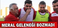MERAL GELENEĞİ BOZMADI
