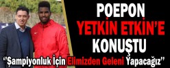 POEPON, YETKİN ETKİN’E KONUŞTU