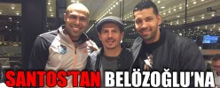 SANTOS’TAN BELÖZOĞLU’NA