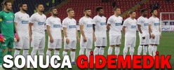 SONUCA GİDEMEDİK