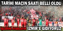 TARİHİ MAÇIN SAATİ BELLİ OLDU