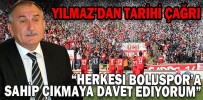 YILMAZ’DAN TARİHİ ÇAĞRI