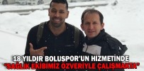 18 YILDIR BOLUSPOR’UN HİZMETİNDE