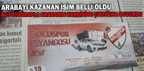 ARABAYI KAZANAN İSİM BELLİ OLDU