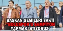 BAŞKAN GEMİLERİ YAKTI