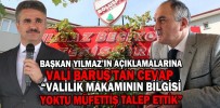 BAŞKAN YILMAZ’IN AÇIKLAMALARINA VALİ BARUŞ’TAN CEVAP