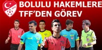 BOLULU HAKEMLERE TFF'DEN GÖREV