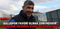 “BOLUSPOR FAVORİ OLMAK ZORUNDADIR”