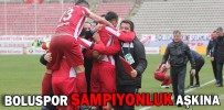 BOLUSPOR ŞAMPİYONLUK AŞKINA