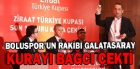BOLUSPOR’UN RAKİBİ GALATASARAY