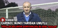 ÇARIKCI, İKİNCİ YARIDAN UMUTLU