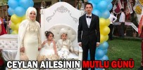 CEYLAN AİLESİNİN MUTLU GÜNÜ