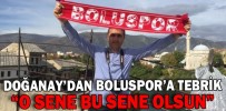 DOĞANAY’DAN BOLUSPOR’A TEBRİK