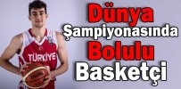 Dünya Şampiyonasında Bolulu Basketçi