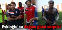 Eskioğlu’na doğum günü sürprizi