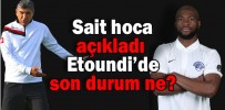 Etoundi’de son durum ne?