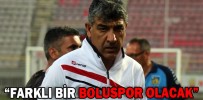 “FARKLI BİR BOLUSPOR OLACAK”