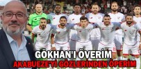 GÖKHAN'I ÖVERİM, AKABUEZE'Yİ GÖZLERİNDEN ÖPERİM