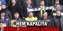 HEM KAPALIYA HEMDE MARATONA GİRDİLER