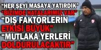 “HER ŞEYİ MASAYA YATIRDIK”