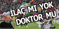 İLAÇ MI YOK DOKTOR MU.
