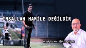 İNŞALLAH HAMİLE DEĞİLDİR