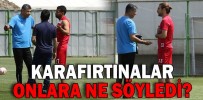 KARAFIRTINALAR ONLARA NE SÖYLEDİ?