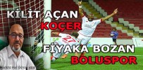 KİLİT AÇAN KOÇER  FİYAKA BOZAN BOLUSPOR