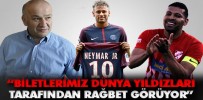 “NEYMAR, 5 BİN BİLET ALDI”